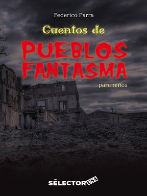 Cuentos de pueblos fantasmas - ebook